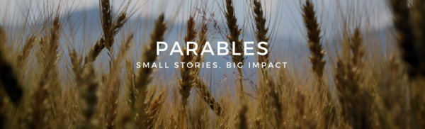 Parables: small stories, big impact